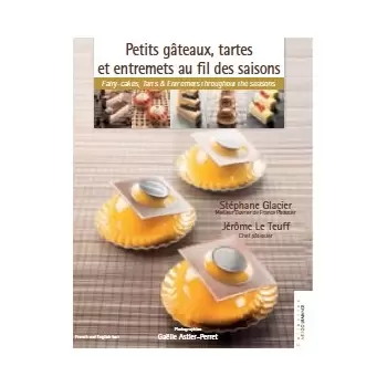 Stephane Glacier SG02 "Petits gâteaux, tartes et entremets au fil des saisons" by Stephane Glacier Pastry and Dessert Books