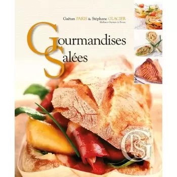 Stephane Glacier Gourmandises Salées by Stephane Glacier (English/French) Pastry and Dessert Books