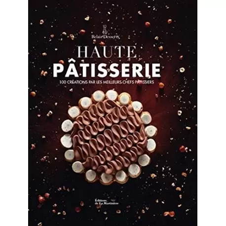 HP0012 Haute Patisserie - 100 creations by the best pastry chefs (French Edition) Pastry and Dessert Books