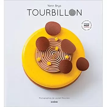 Yann Brys TOURBILLON by Yann Brys - 2019 - French Edition Pastry and Dessert Books