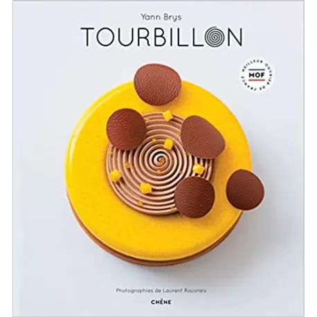 Yann Brys TOURBILLON by Yann Brys - 2019 - French Edition Pastry and Dessert Books