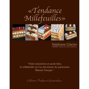 Stephane Glacier Tendance Millefeuilles by Stephane Glacier (English/French) Pastry and Dessert Books