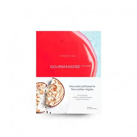 Frederic Bau GOURAI GOURMANDISE RAISONNÉE by Frédéric Bau (French Language) Pastry and Dessert Books