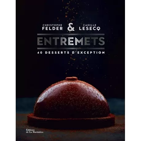 Christophe Felder ENTR ENTREMETS by Christophe Felder (French Language) Pastry and Dessert Books