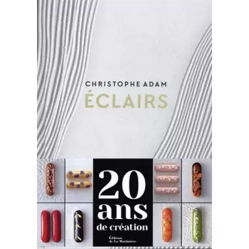 Christophe Adam ECLCA ECLAIRS by Christophe Adam (French Language) Pastry and Dessert Books