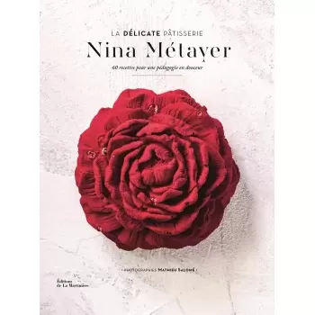 Nina Metayer LDPFE La Délicate Pâtisserie by Nina Metayer - French Edition - Hardcover Pastry and Dessert Books