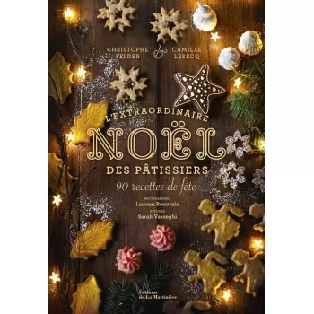 EXNOEL L'Extraordinaire Noël des pâtissiers: 90 recettes de fête - Hardcover - French Language Pastry and Dessert Books