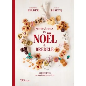 Petits gâteaux de Noël et bredele by Christophe Felder - Hardcover 96 Pages - French Language