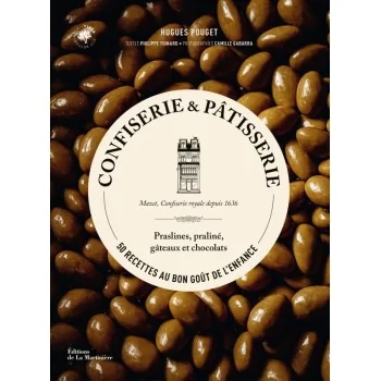 Confiserie et Pâtisserie by Hugues Pouget - Paperback 192 Pages - French Language